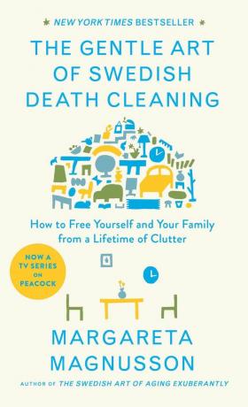 Zviedru nāves tīrīšanas maigā māksla: kā atbrīvot sevi un savu ģimeni no nekārtības visa mūža garumā (Seriāls Zviedrijas māksla dzīvot un mirt)