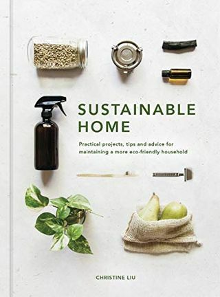 Hållbart hem: Praktiska projekt, tips och råd för att upprätthålla ett mer miljövänligt hushåll